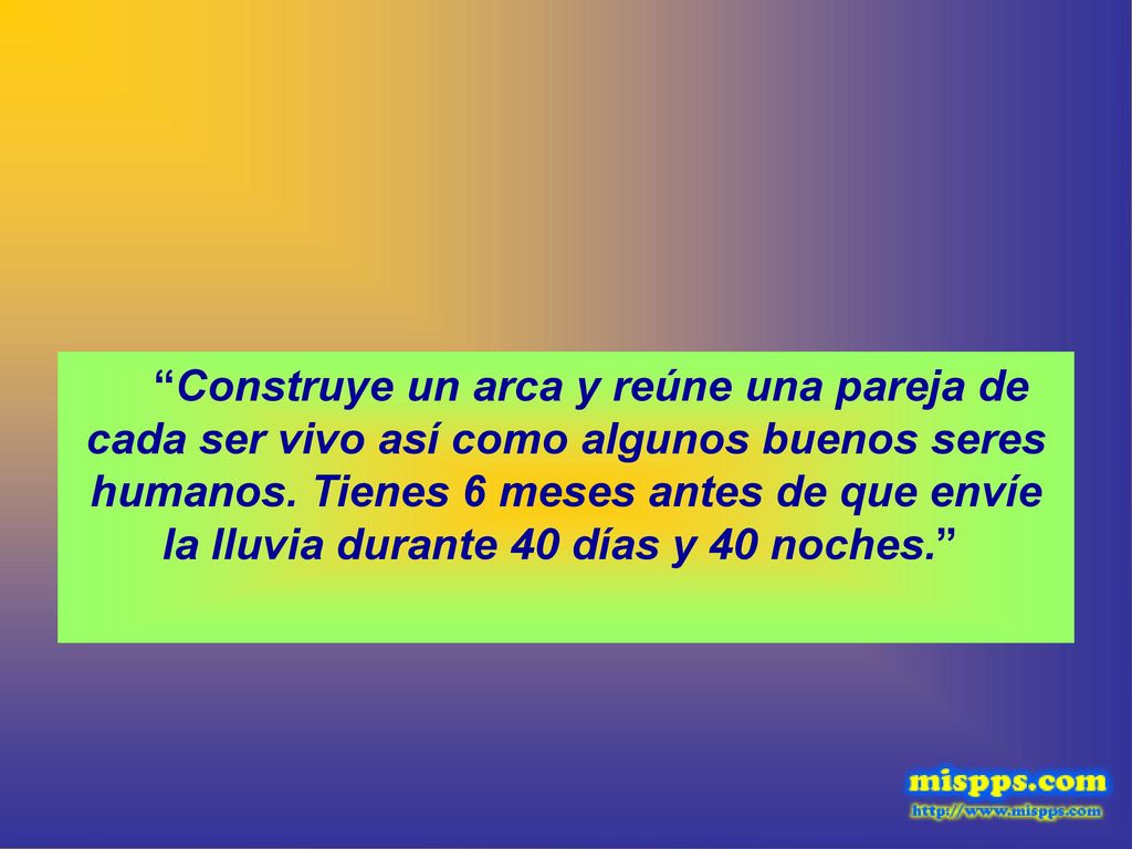Construye un arca y reúne una pareja de cada ser vivo así como algunos buenos seres humanos.