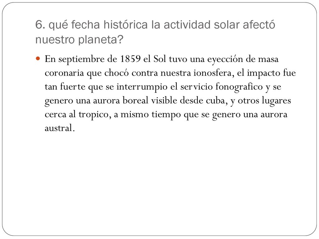 6. qué fecha histórica la actividad solar afectó nuestro planeta