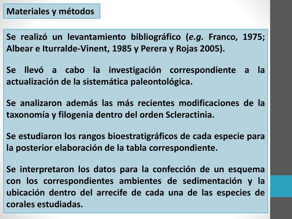 Materiales y métodos Se realizó un levantamiento bibliográfico (e.g. Franco, 1975; Albear e Iturralde-Vinent, 1985 y Perera y Rojas 2005).