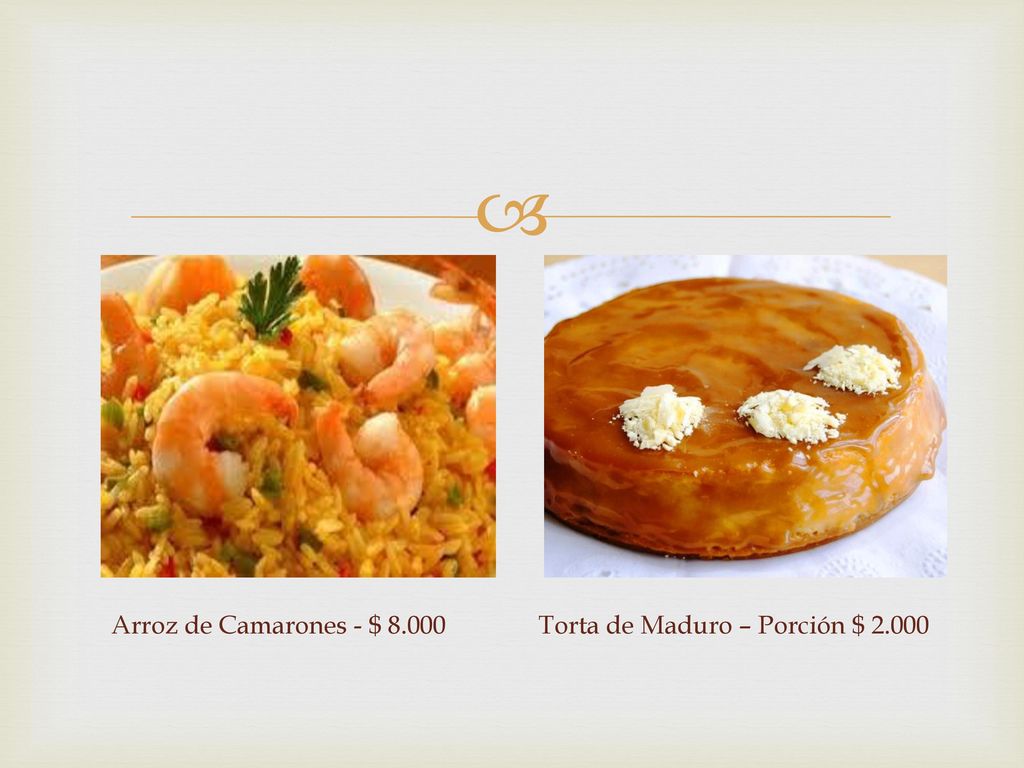 Arroz de Camarones - $ Torta de Maduro – Porción $ 2.000