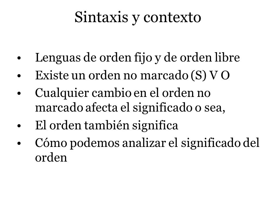 Sintaxis y contexto Lenguas de orden fijo y de orden libre