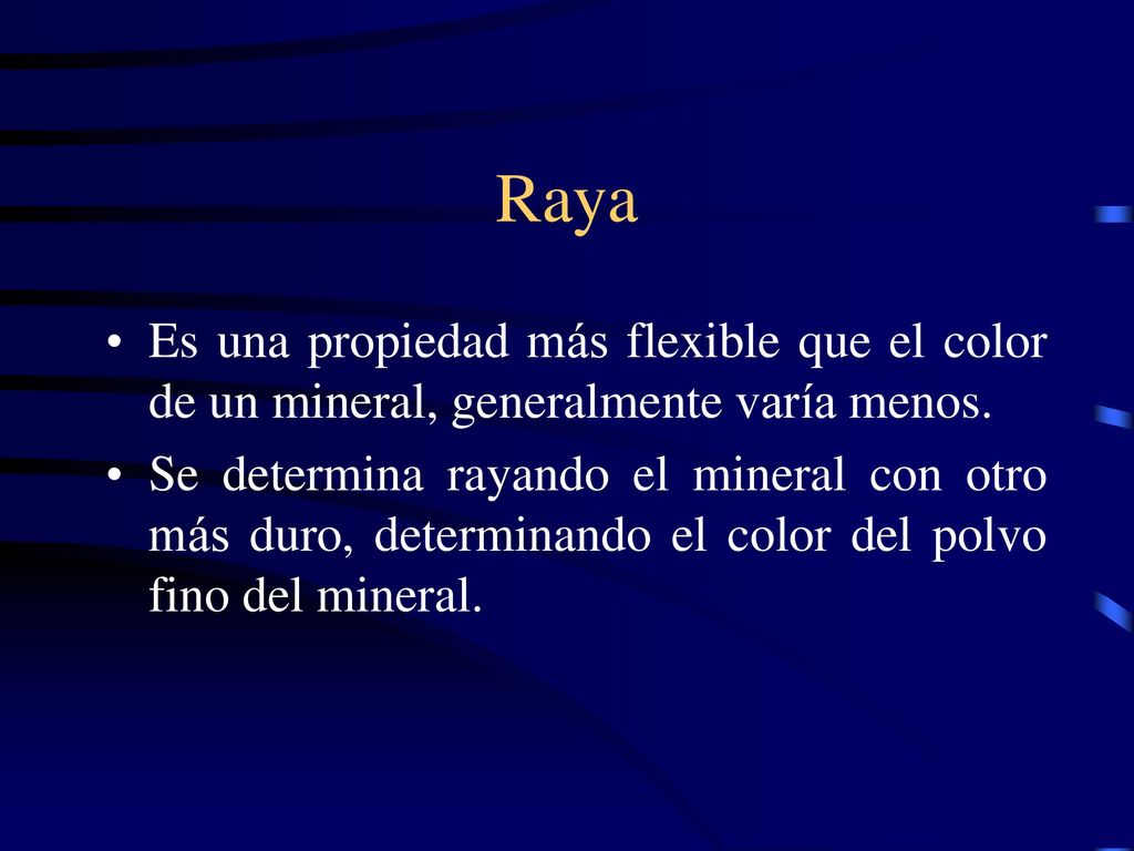 Raya Es una propiedad más flexible que el color de un mineral, generalmente varía menos.