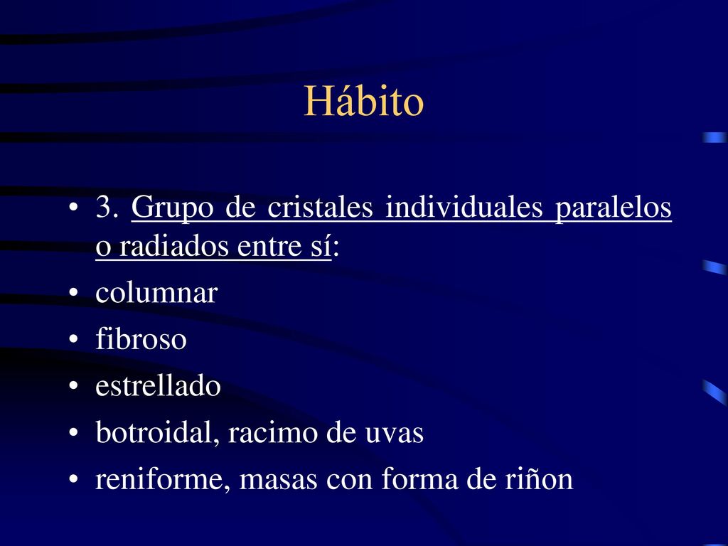 Hábito 3. Grupo de cristales individuales paralelos o radiados entre sí: columnar. fibroso. estrellado.