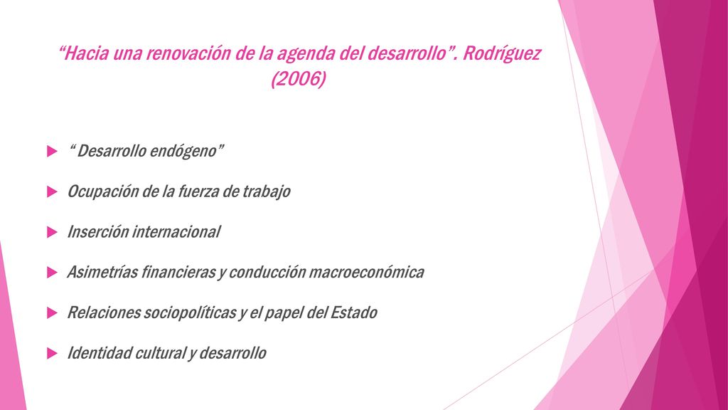 Hacia una renovación de la agenda del desarrollo . Rodríguez (2006)