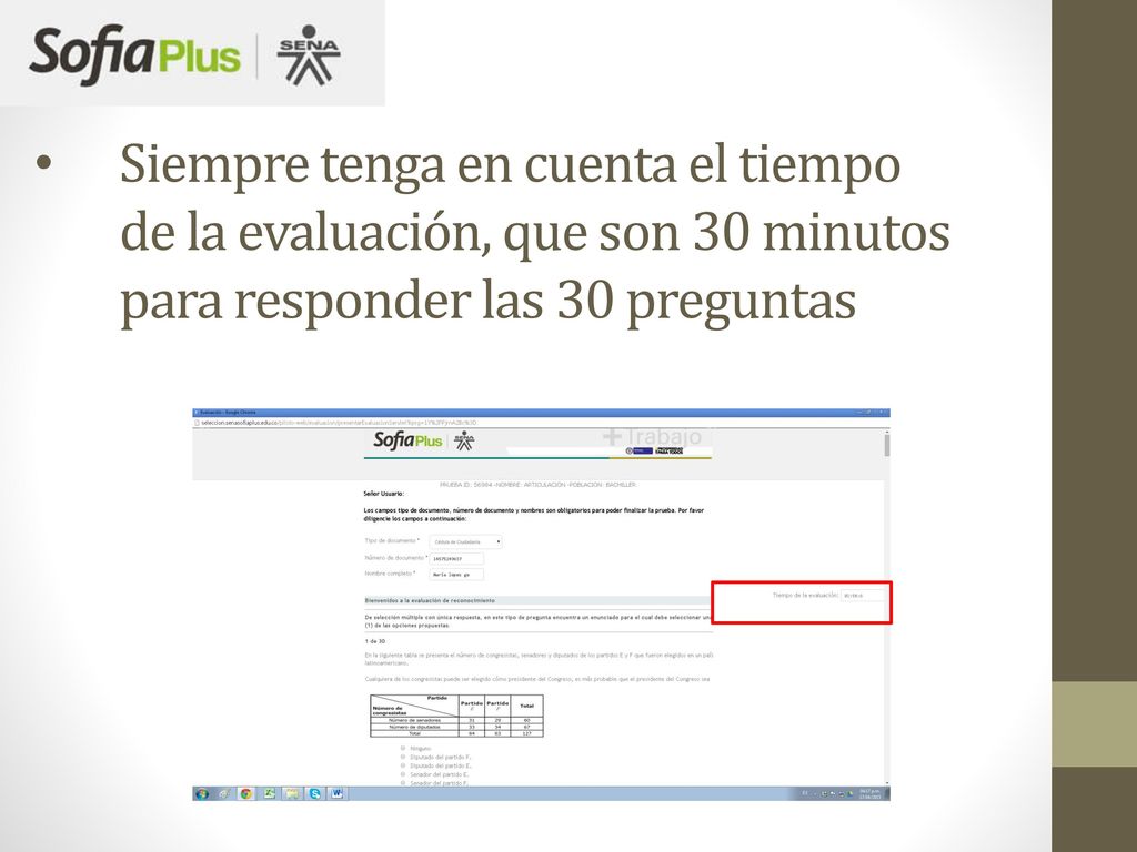 Siempre tenga en cuenta el tiempo de la evaluación, que son 30 minutos para responder las 30 preguntas