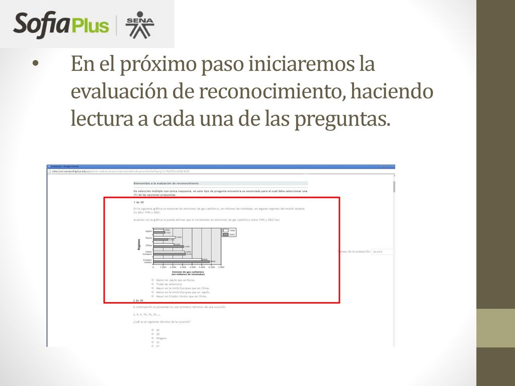 En el próximo paso iniciaremos la evaluación de reconocimiento, haciendo lectura a cada una de las preguntas.