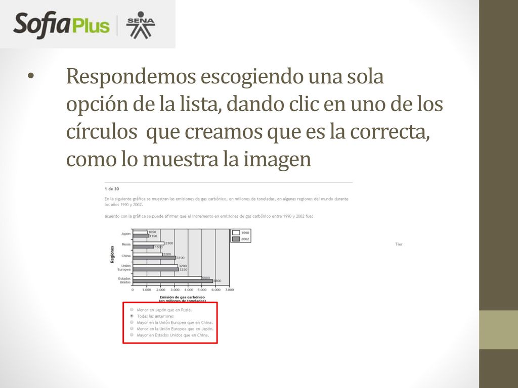 Respondemos escogiendo una sola opción de la lista, dando clic en uno de los círculos que creamos que es la correcta, como lo muestra la imagen