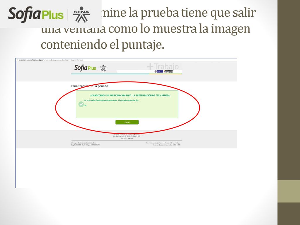 Cuando termine la prueba tiene que salir una ventana como lo muestra la imagen conteniendo el puntaje.