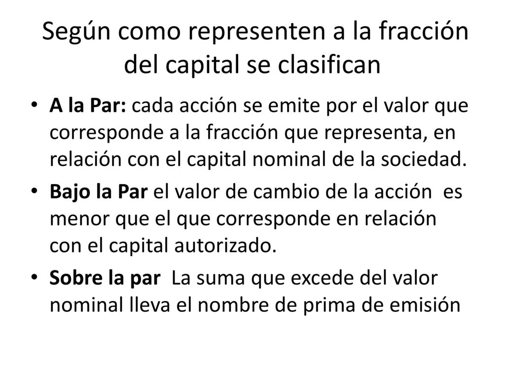 Según como representen a la fracción del capital se clasifican