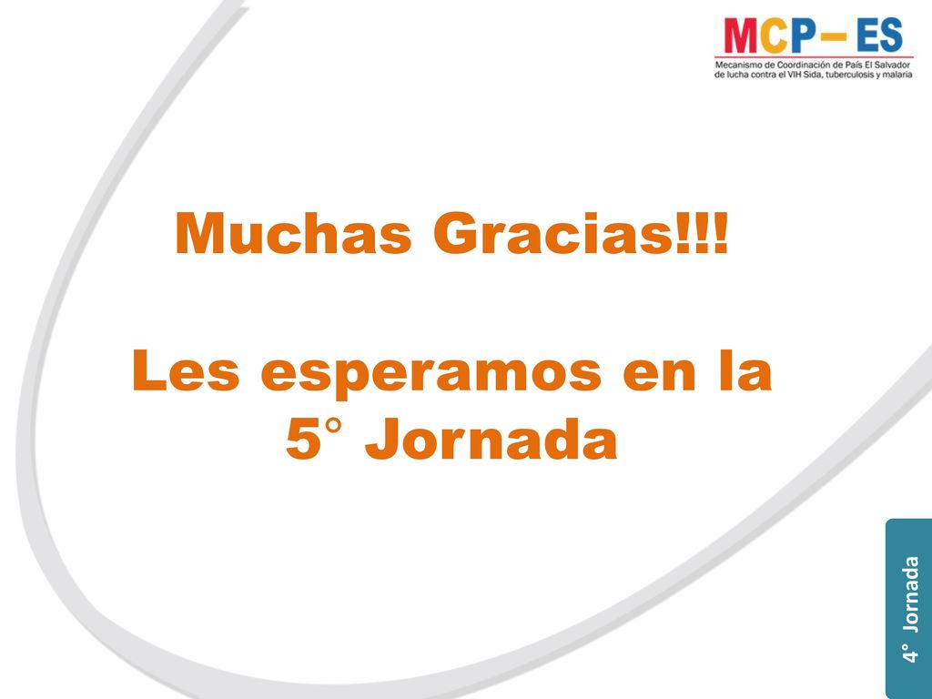 Muchas Gracias!!! Les esperamos en la 5° Jornada 4° Jornada
