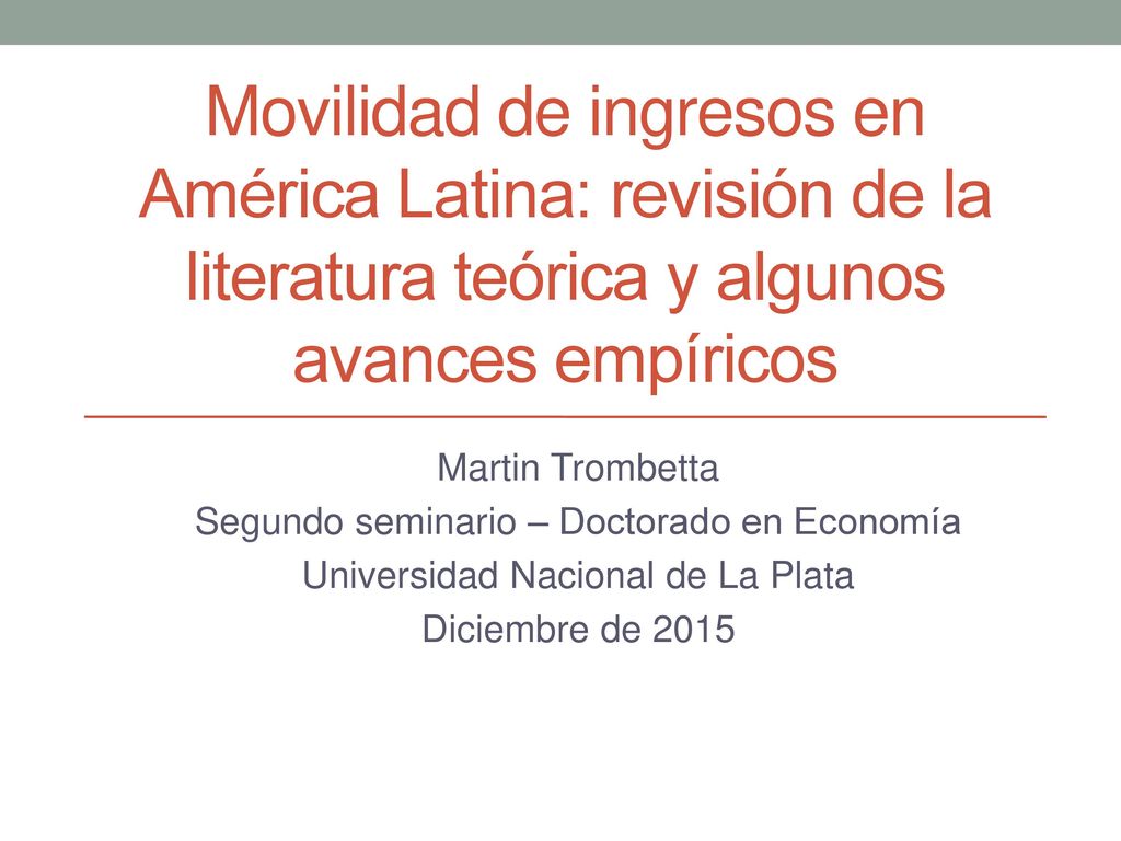 Movilidad de ingresos en América Latina: revisión de la literatura teórica y algunos avances empíricos