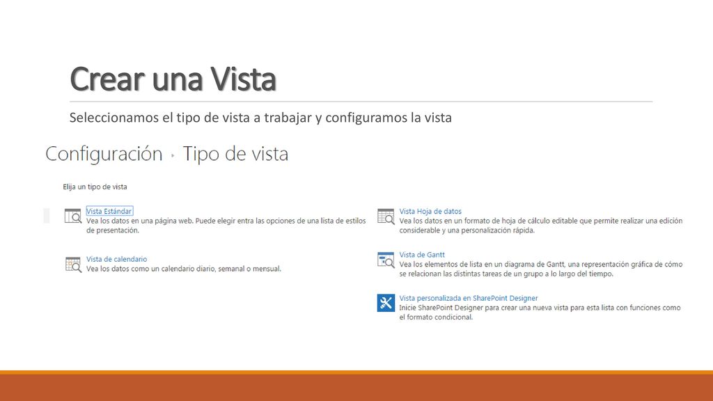 Crear una Vista Seleccionamos el tipo de vista a trabajar y configuramos la vista