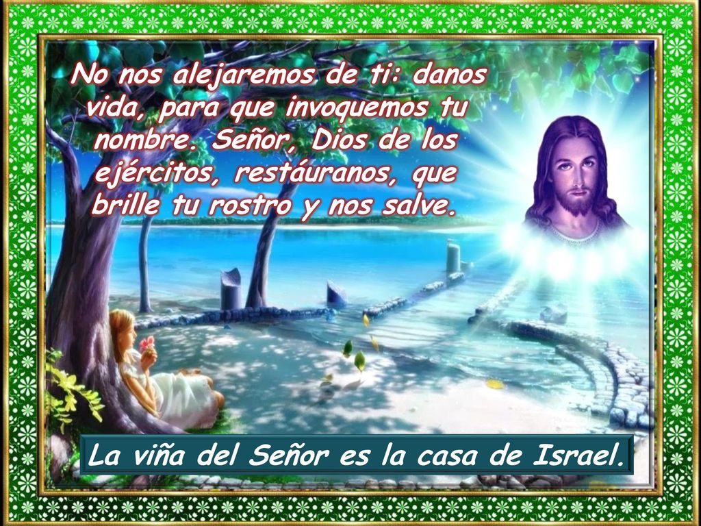 La viña del Señor es la casa de Israel.