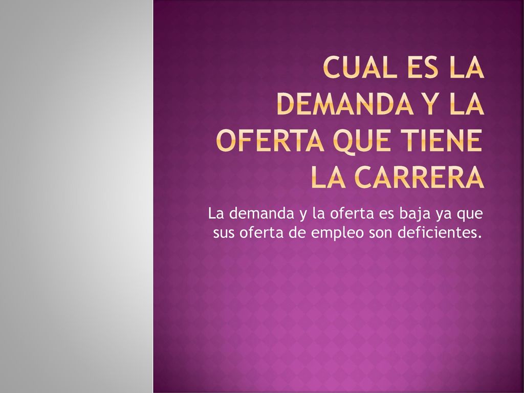 Cual es la demanda y la oferta que tiene la carrera