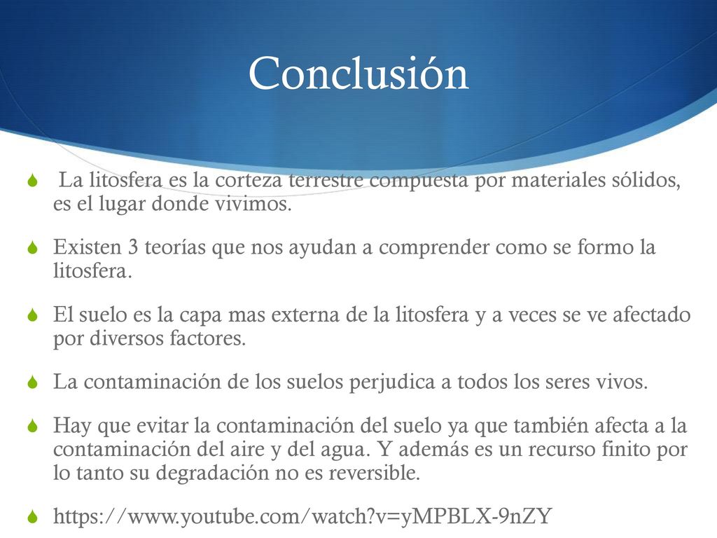 Conclusión La litosfera es la corteza terrestre compuesta por materiales sólidos, es el lugar donde vivimos.