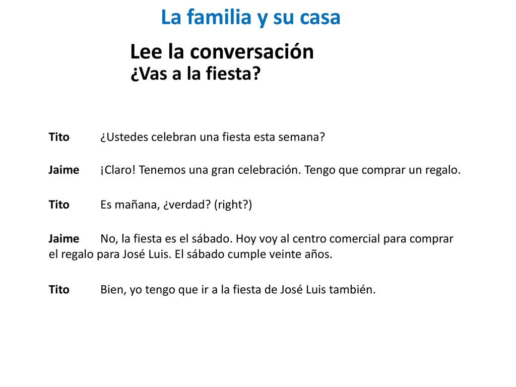 La familia y su casa Lee la conversación ¿Vas a la fiesta