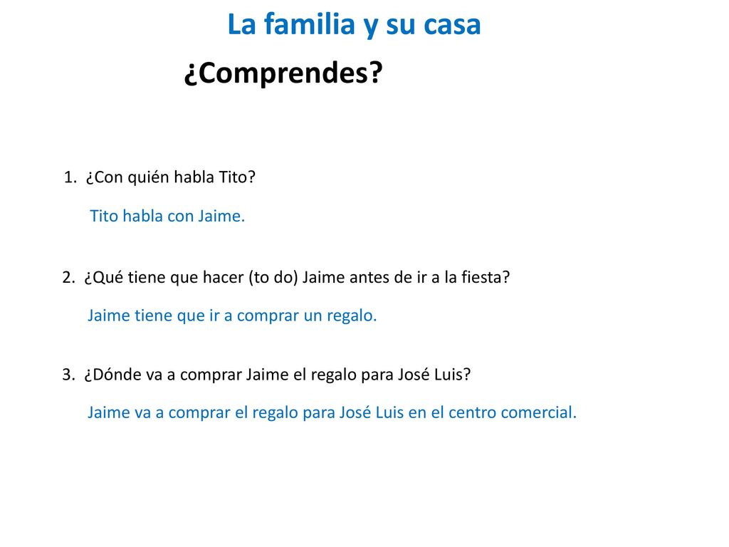 La familia y su casa ¿Comprendes 1. ¿Con quién habla Tito