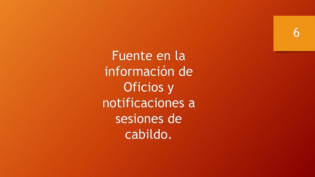 6 Fuente en la información de Oficios y notificaciones a sesiones de cabildo.