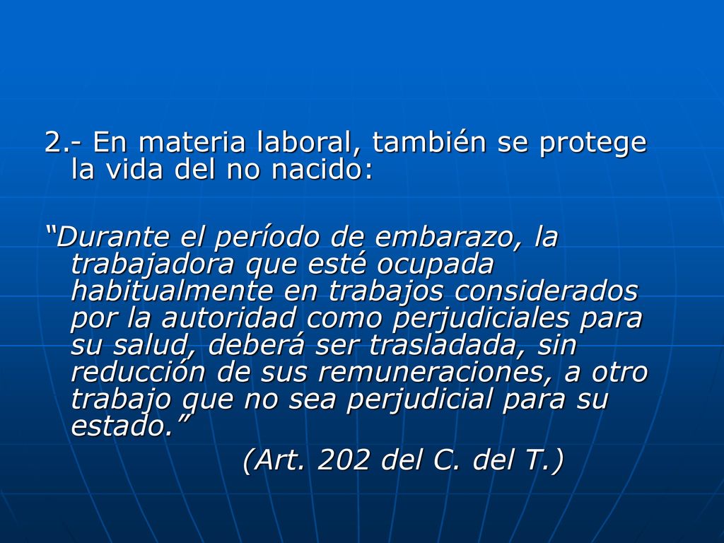 2.- En materia laboral, también se protege la vida del no nacido: