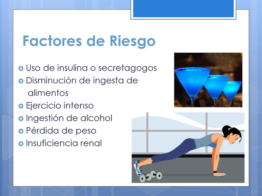 Factores de Riesgo Uso de insulina o secretagogos