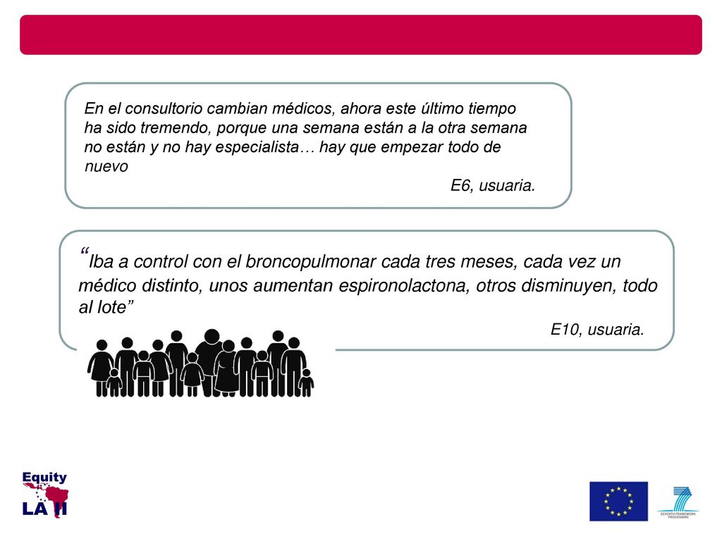 En el consultorio cambian médicos, ahora este último tiempo ha sido tremendo, porque una semana están a la otra semana no están y no hay especialista… hay que empezar todo de nuevo