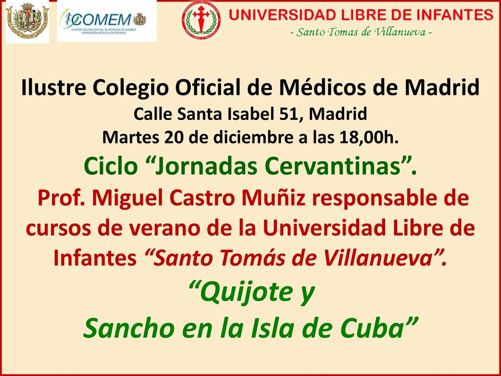 Ilustre Colegio Oficial de Médicos de Madrid Calle Santa Isabel 51, Madrid Martes 20 de diciembre a las 18,00h.