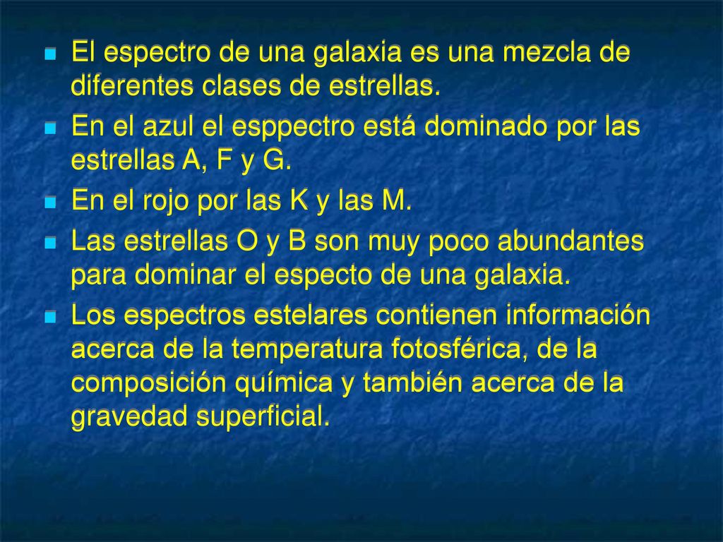 El espectro de una galaxia es una mezcla de diferentes clases de estrellas.