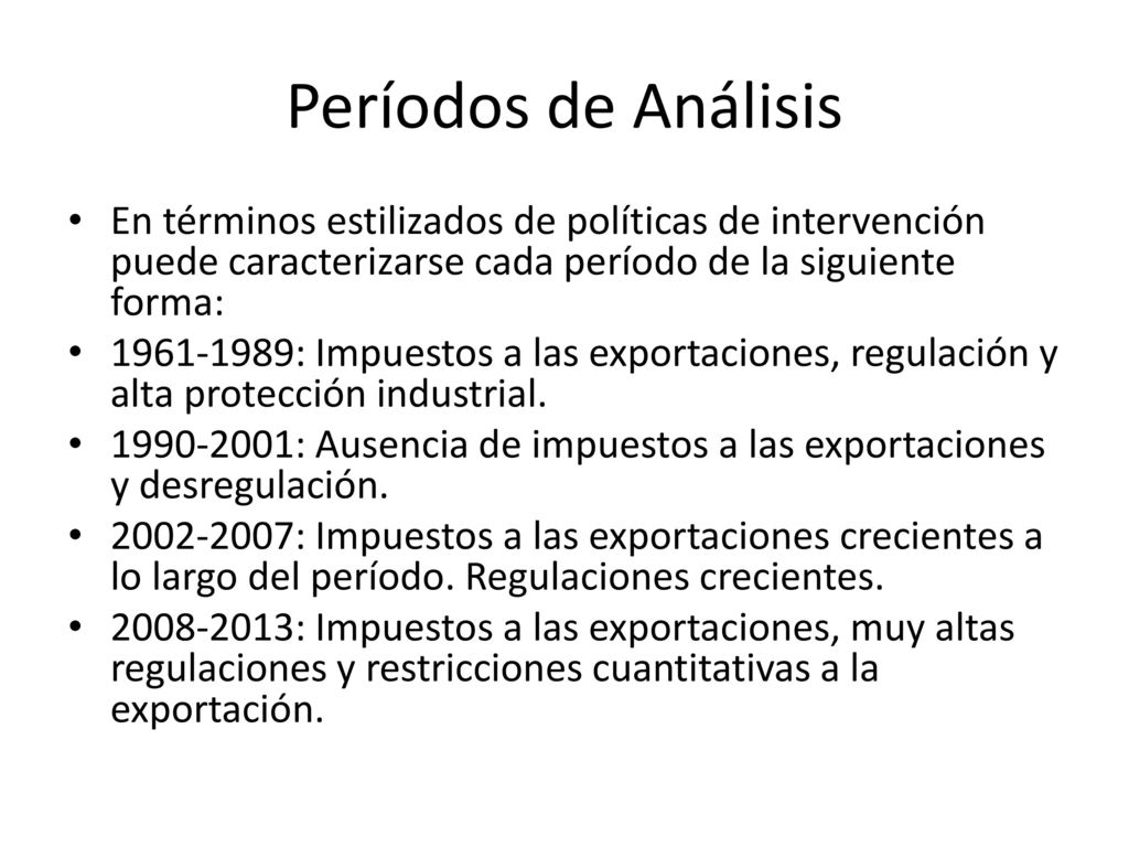 Períodos de Análisis En términos estilizados de políticas de intervención puede caracterizarse cada período de la siguiente forma:
