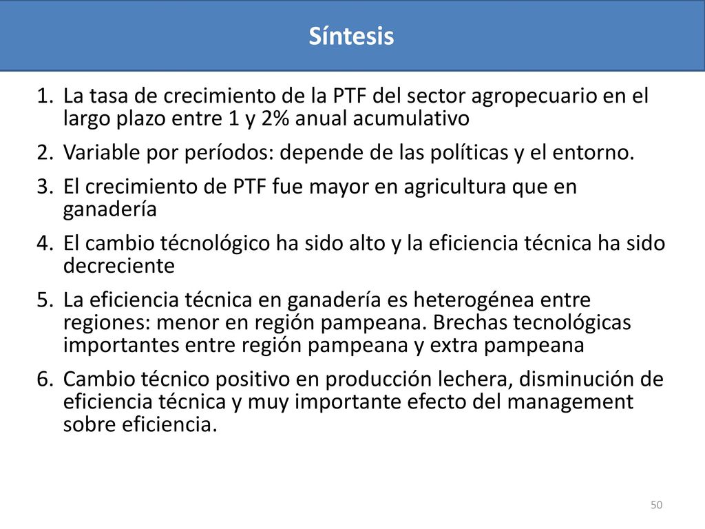 Síntesis La tasa de crecimiento de la PTF del sector agropecuario en el largo plazo entre 1 y 2% anual acumulativo.