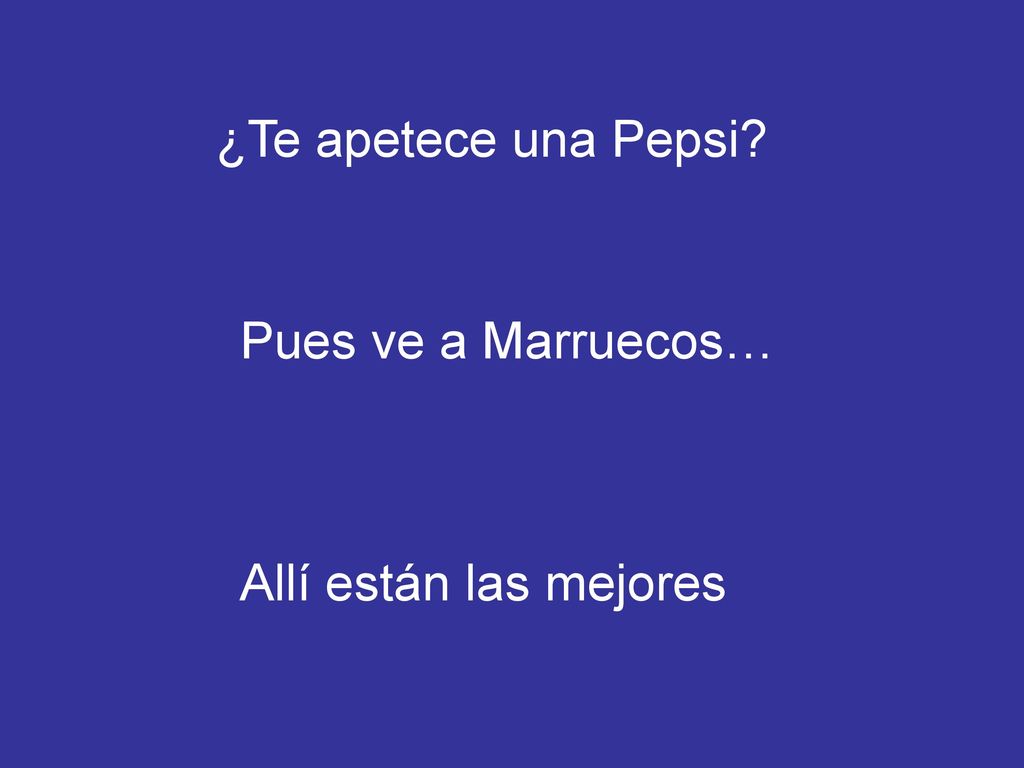 ¿Te apetece una Pepsi Pues ve a Marruecos… Allí están las mejores