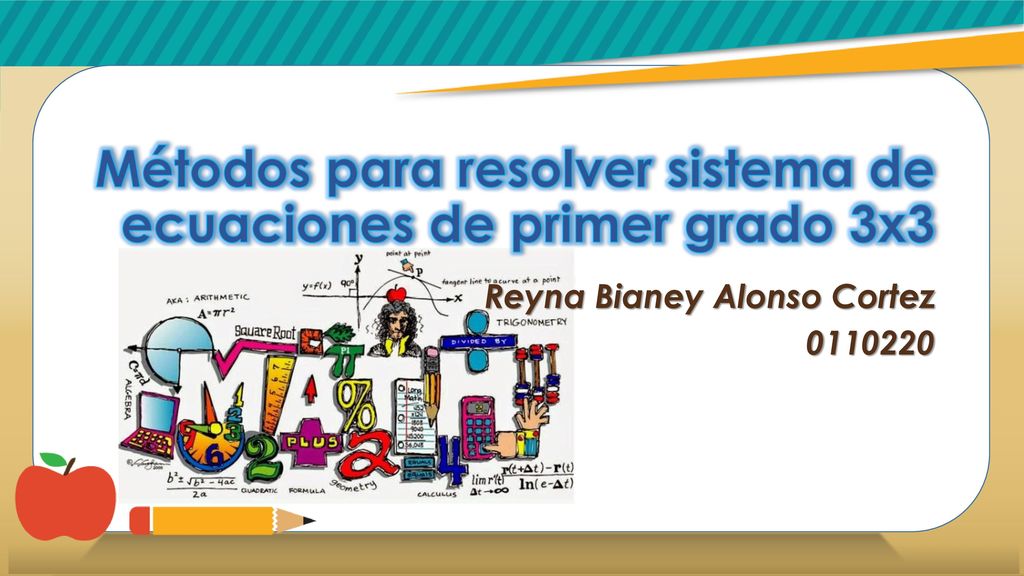 Métodos para resolver sistema de ecuaciones de primer grado 3x3