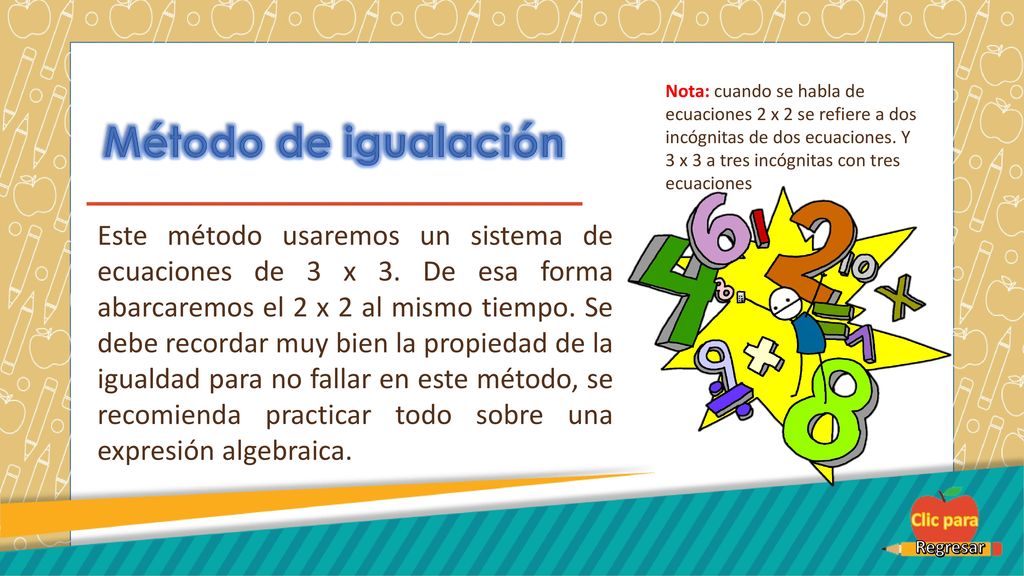 Nota: cuando se habla de ecuaciones 2 x 2 se refiere a dos incógnitas de dos ecuaciones. Y 3 x 3 a tres incógnitas con tres ecuaciones