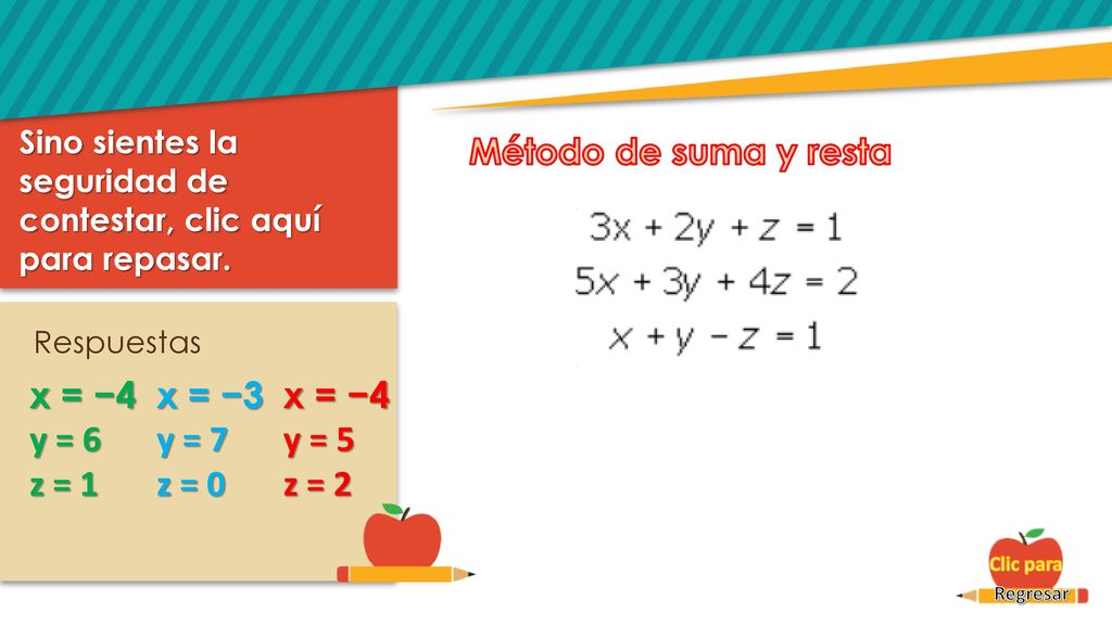 x = −4 y = 6 z = 1 x = −3 y = 7 z = 0 x = −4 y = 5 z = 2