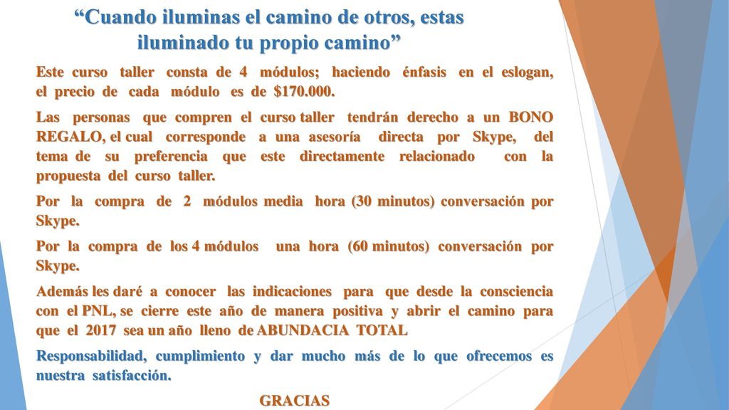 Cuando iluminas el camino de otros, estas iluminado tu propio camino
