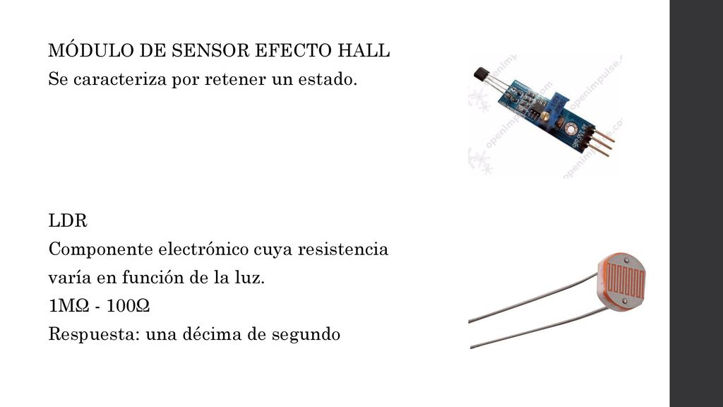 MÓDULO DE SENSOR EFECTO HALL Se caracteriza por retener un estado