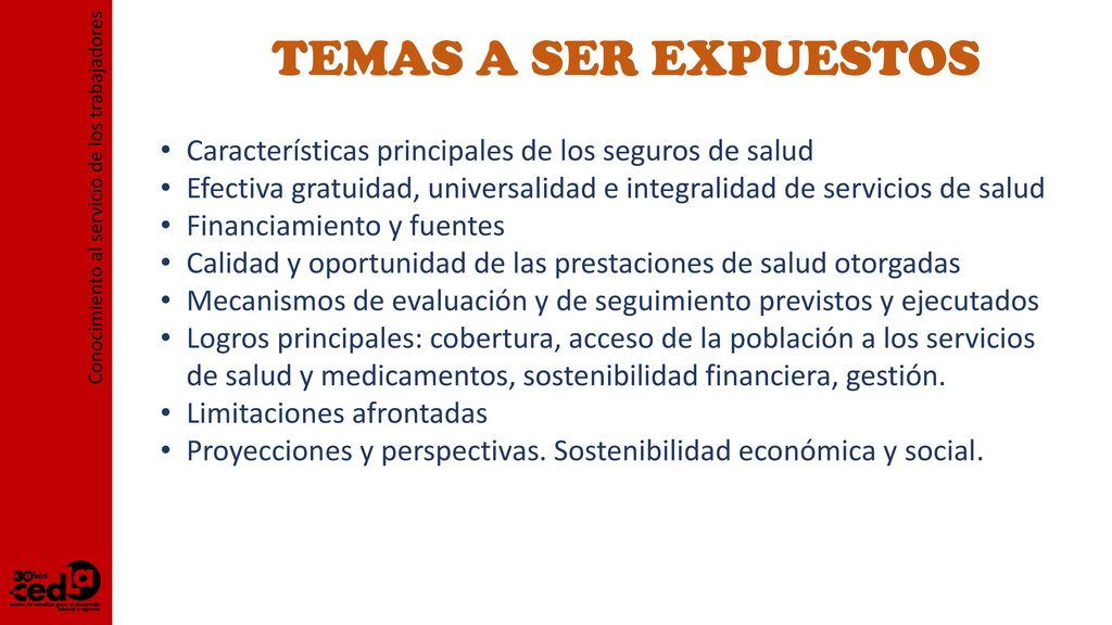 TEMAS A SER EXPUESTOS Características principales de los seguros de salud. Efectiva gratuidad, universalidad e integralidad de servicios de salud.