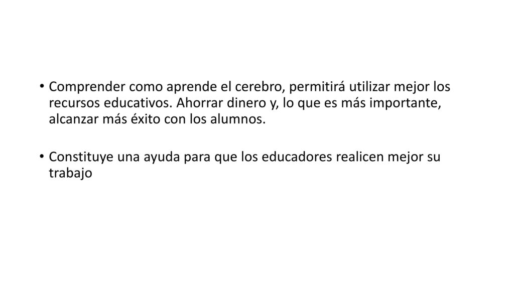 Comprender como aprende el cerebro, permitirá utilizar mejor los recursos educativos. Ahorrar dinero y, lo que es más importante, alcanzar más éxito con los alumnos.