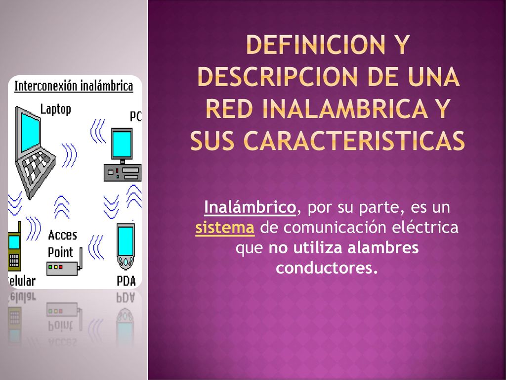DEFINICION Y DESCRIPCION DE UNA RED INALAMBRICA Y SUS CARACTERISTICAS