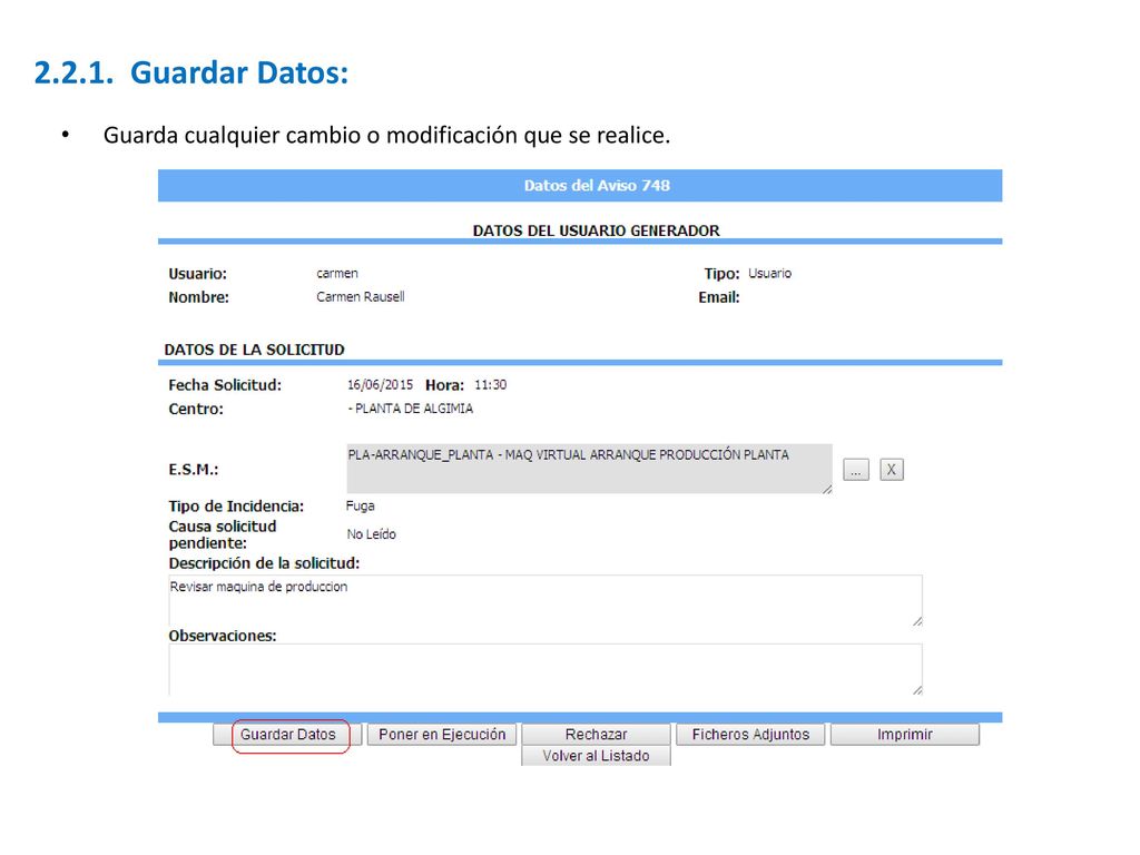 Guardar Datos: Guarda cualquier cambio o modificación que se realice.