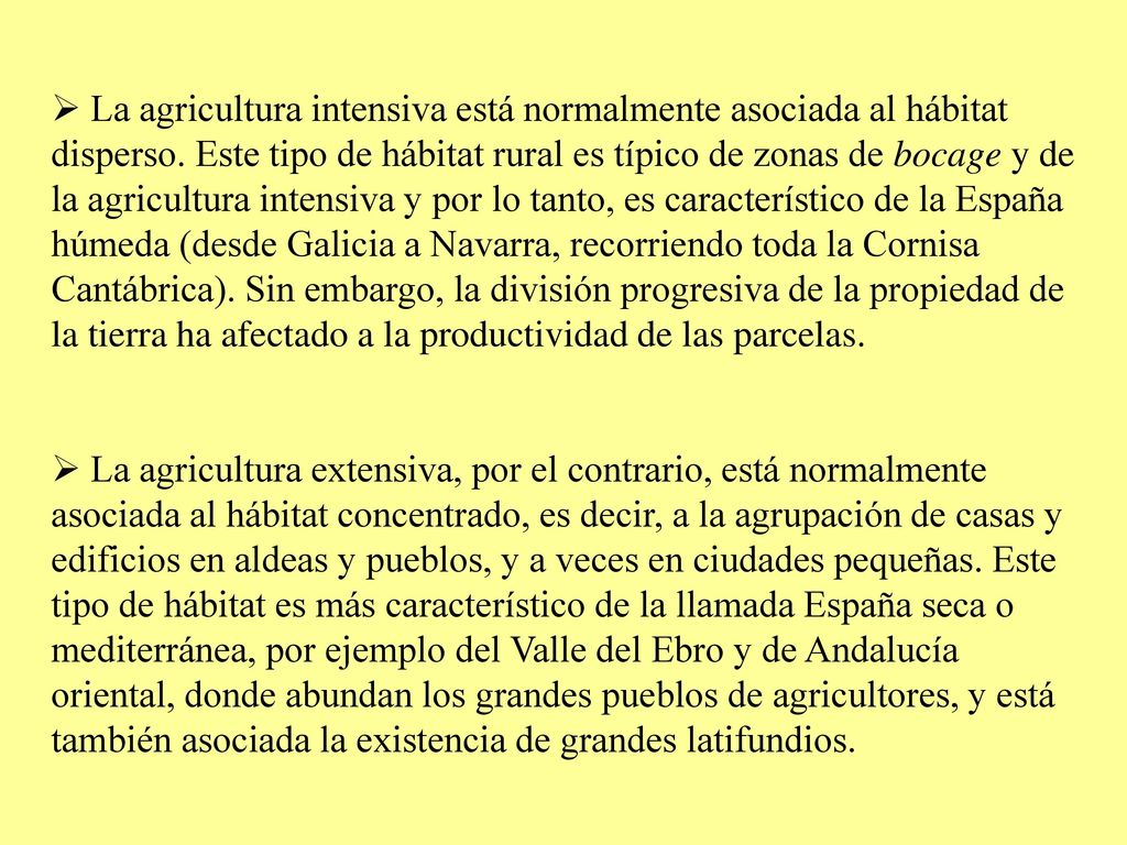 La agricultura intensiva está normalmente asociada al hábitat disperso