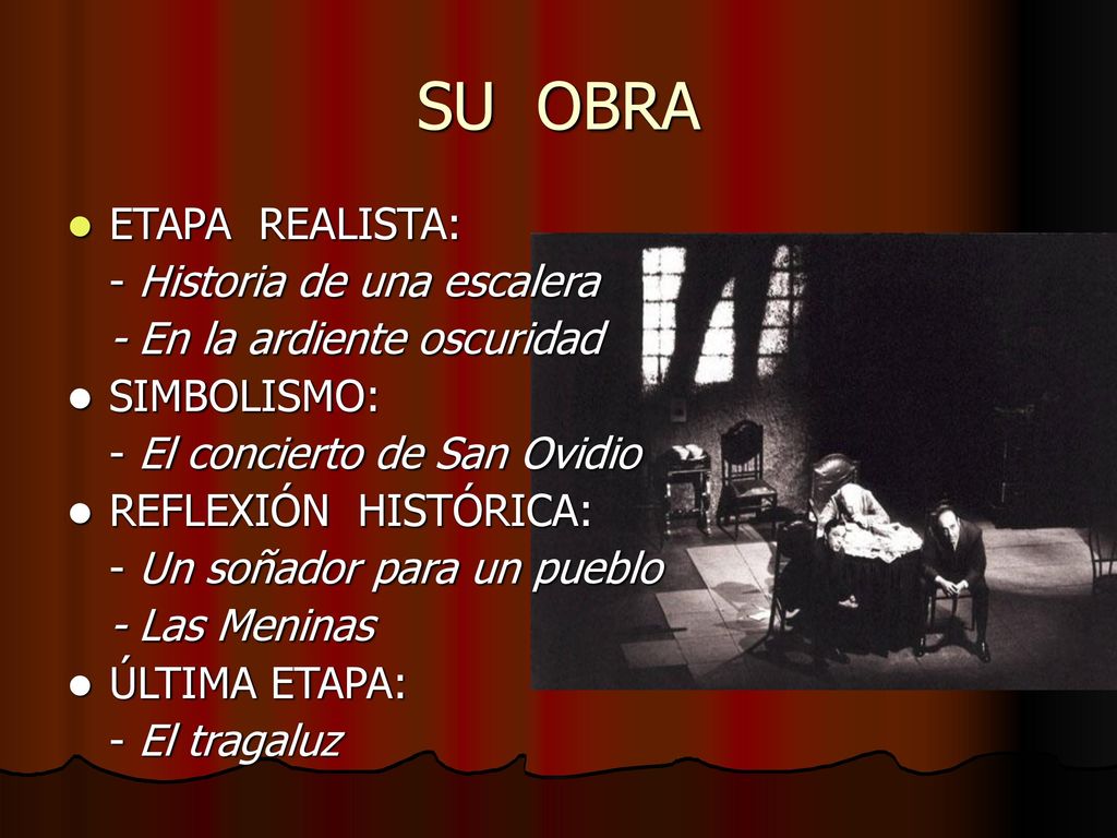 SU OBRA ETAPA REALISTA: - Historia de una escalera