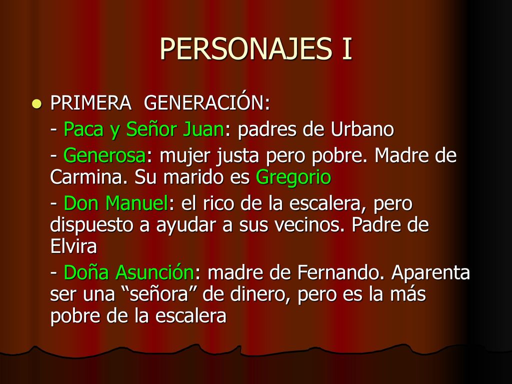 PERSONAJES I PRIMERA GENERACIÓN: - Paca y Señor Juan: padres de Urbano