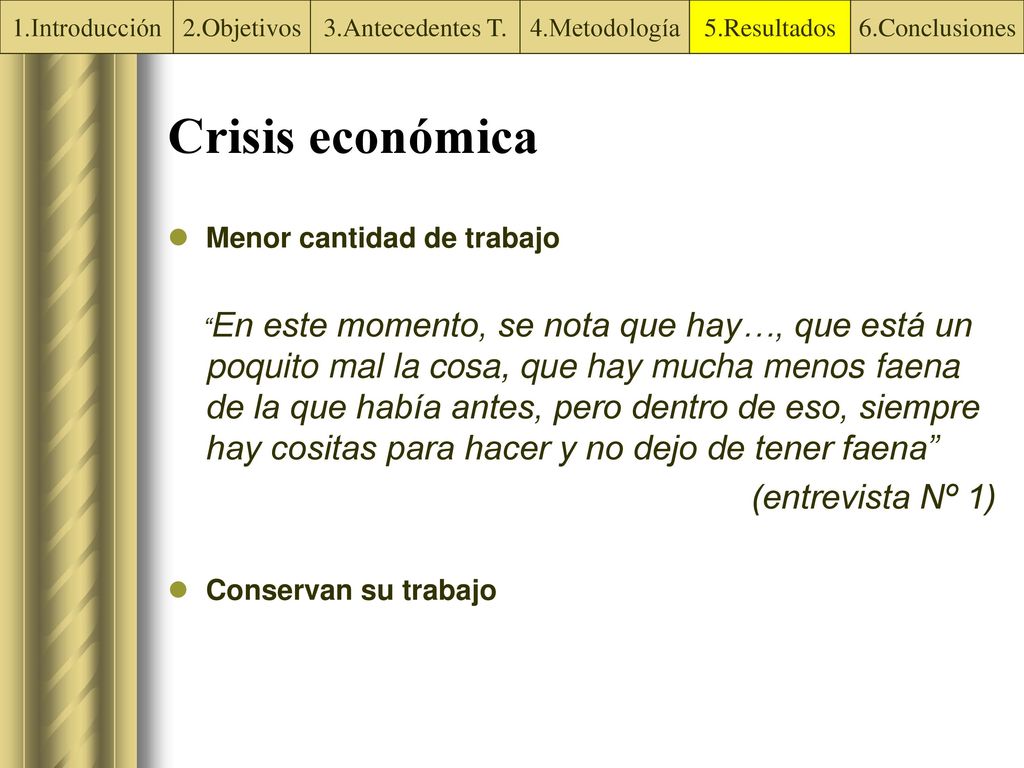 Crisis económica (entrevista Nº 1) Menor cantidad de trabajo