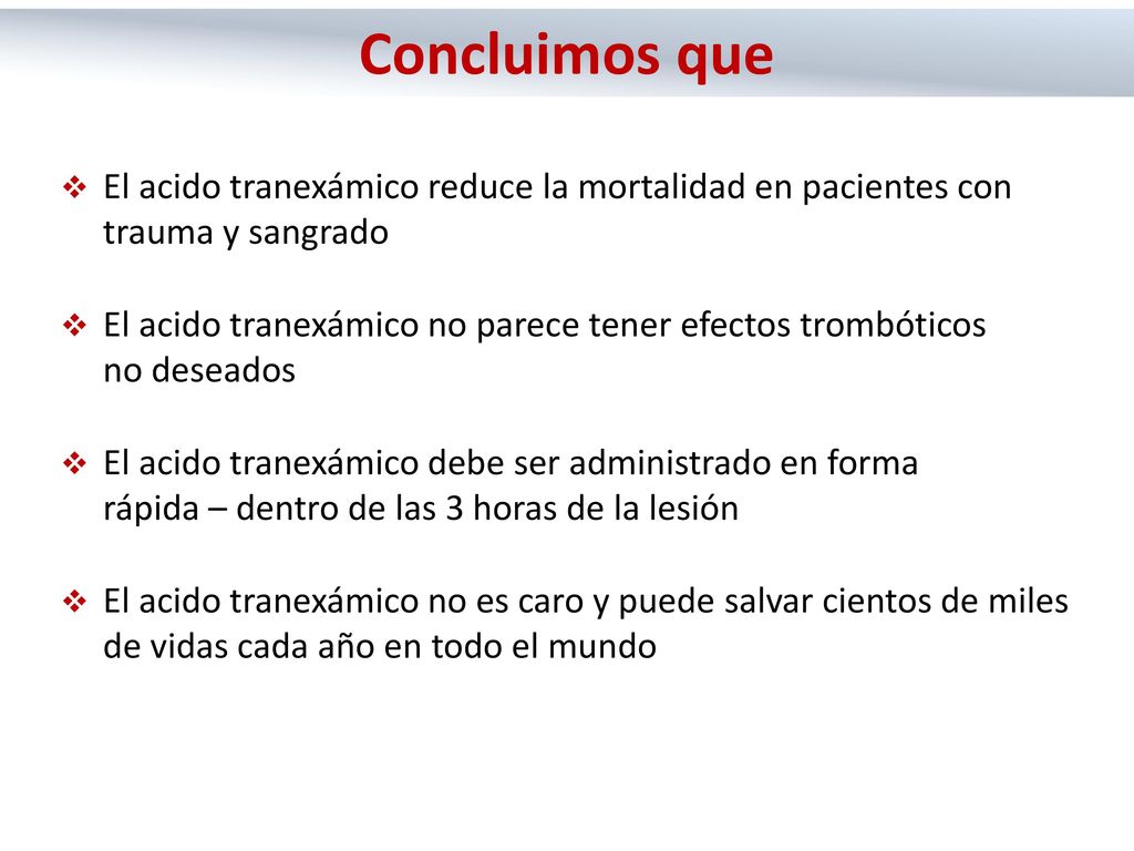 Concluimos que El acido tranexámico reduce la mortalidad en pacientes con trauma y sangrado.