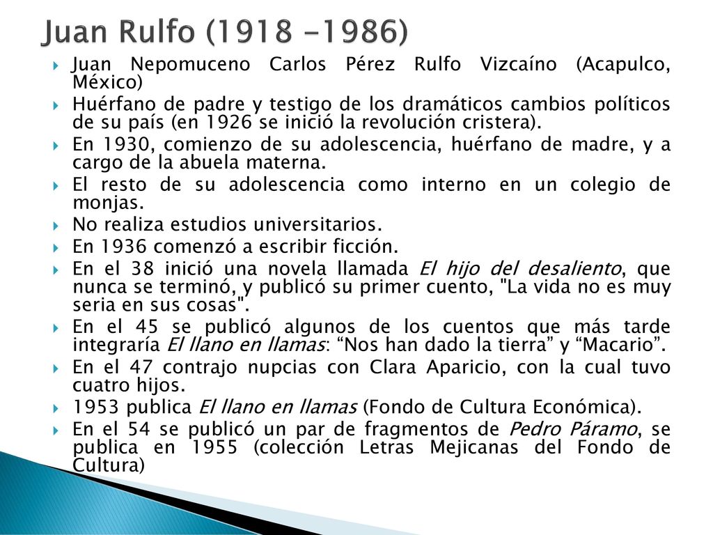 Juan Rulfo ( ) Juan Nepomuceno Carlos Pérez Rulfo Vizcaíno (Acapulco, México)