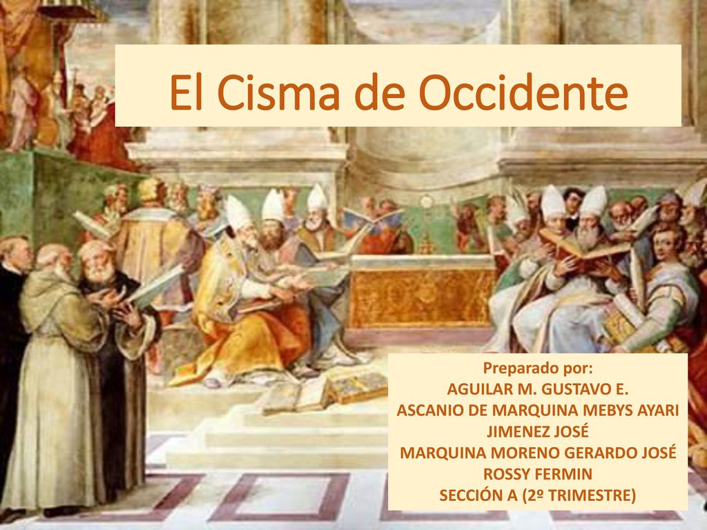 El Cisma de Occidente Preparado por: AGUILAR M. GUSTAVO E.
