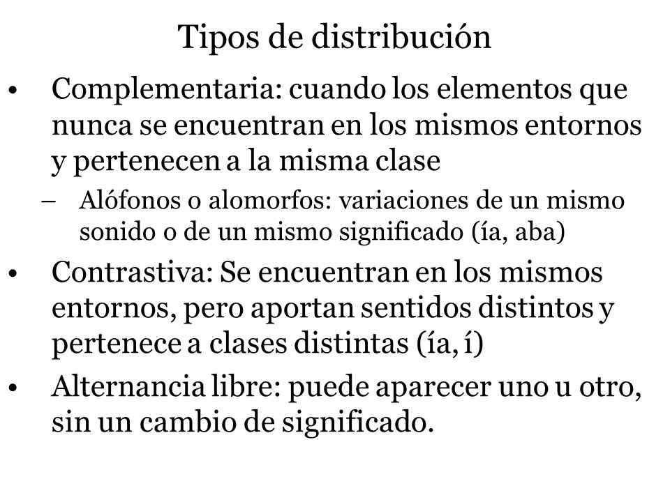 Tipos de distribución Complementaria: cuando los elementos que nunca se encuentran en los mismos entornos y pertenecen a la misma clase.