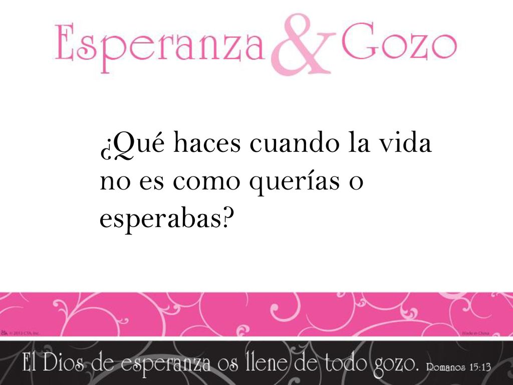 ¿Qué haces cuando la vida no es como querías o esperabas