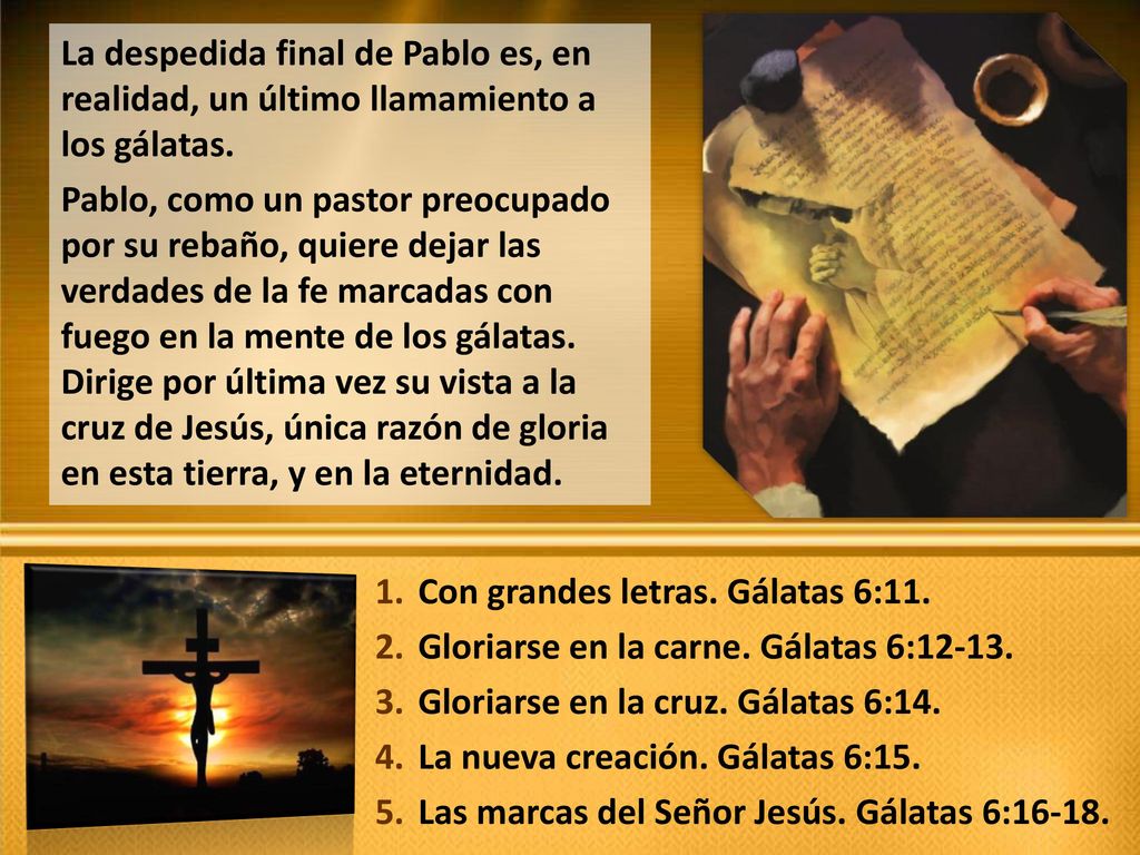 La despedida final de Pablo es, en realidad, un último llamamiento a los gálatas.