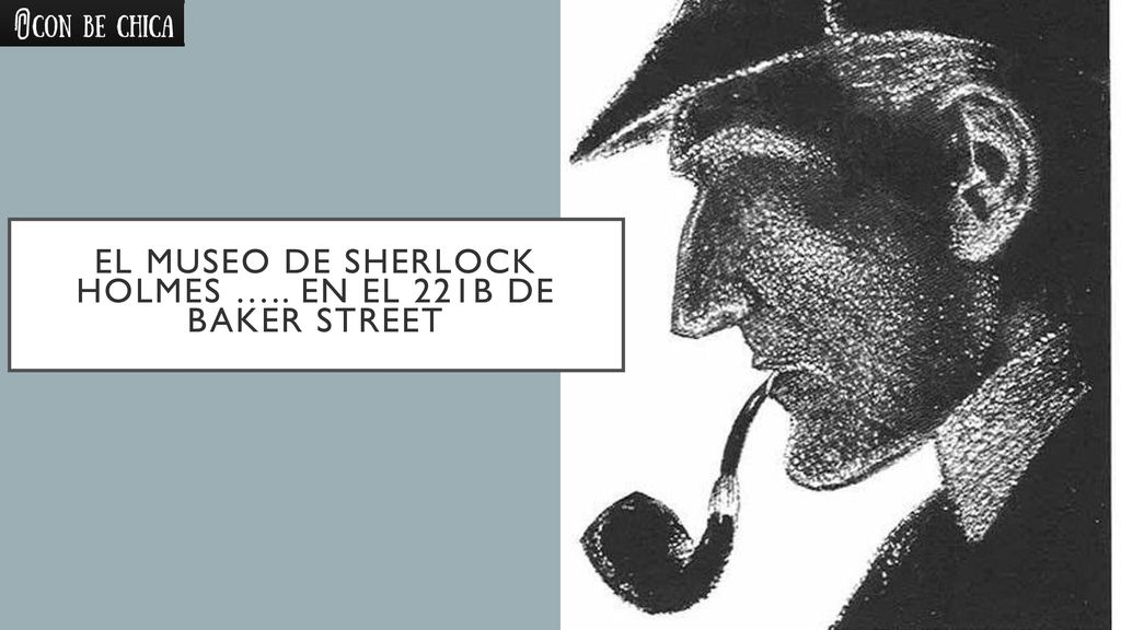 El museo de Sherlock Holmes ….. En el 221b de Baker street